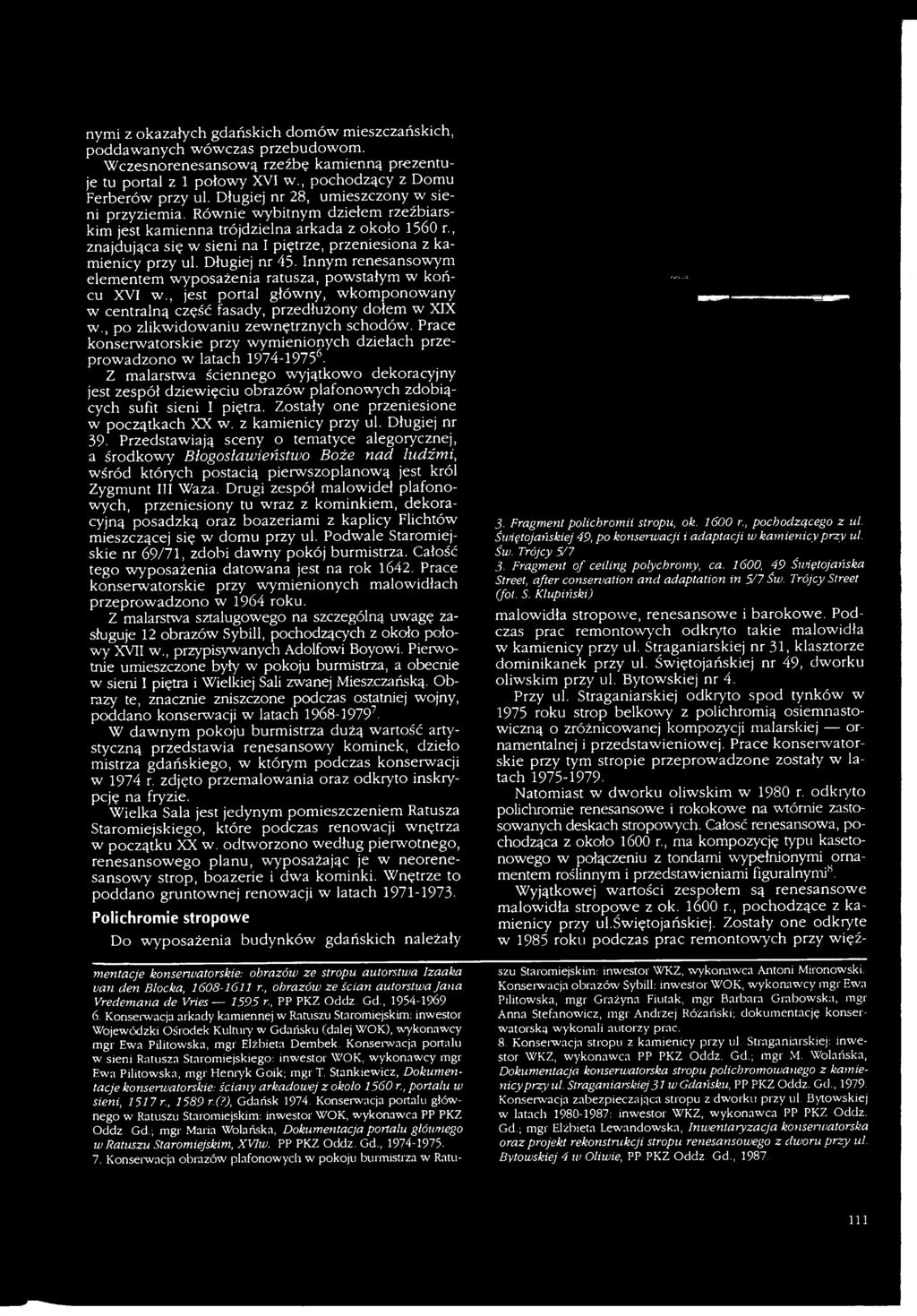Prace konserwatorskie przy wymienionych dziełach przeprowadzono w latach 1974-19756.