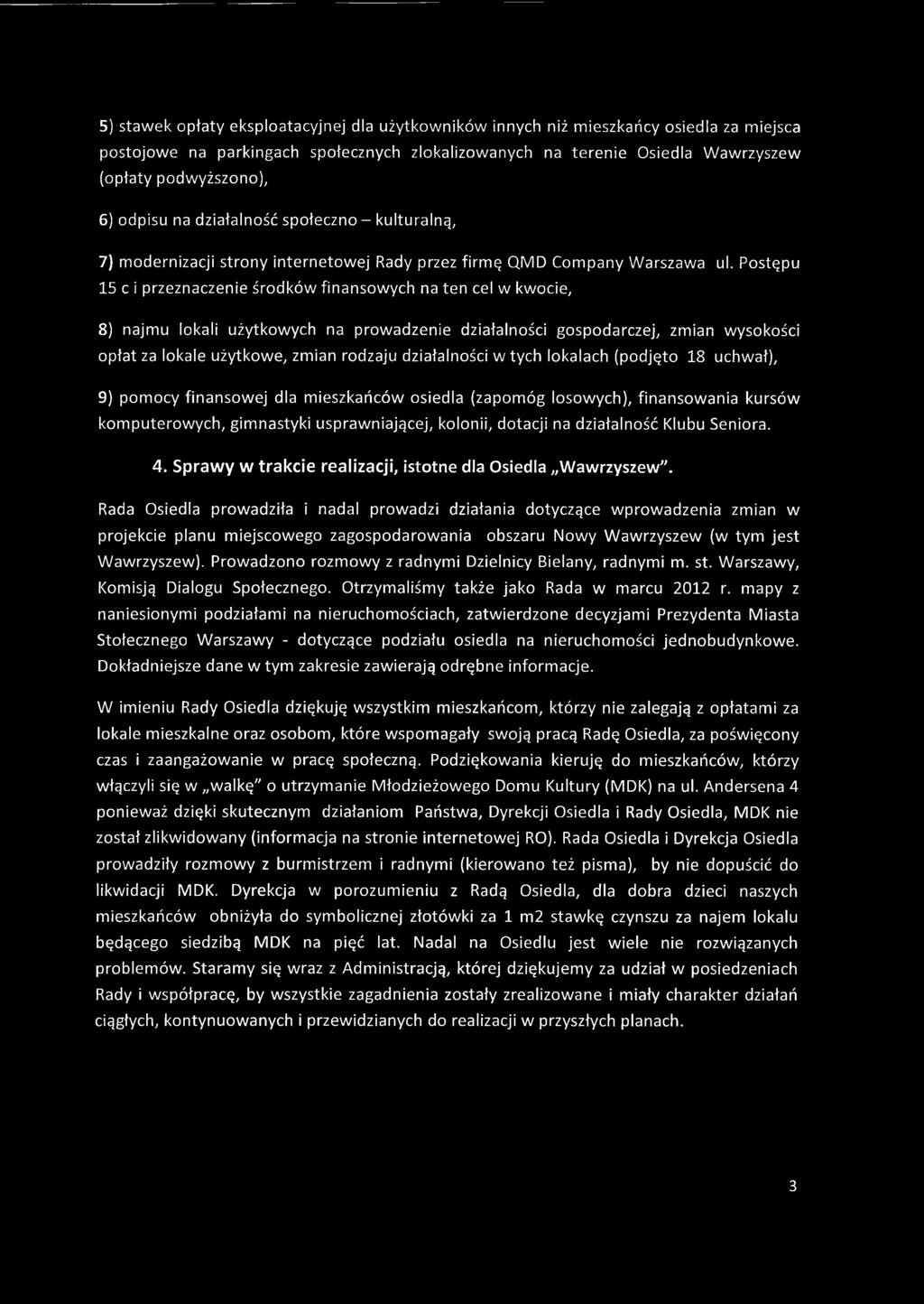 Postępu 15 c i przeznaczenie środków finansowych na ten cel w kwocie, 8) najmu lokali użytkowych na prowadzenie działalności gospodarczej, zmian wysokości opłat za lokale użytkowe, zmian rodzaju