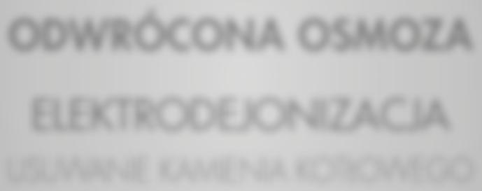 ODWRÓCONA OSMOZA ELEKTRODEJONIZACJA USUWANIE
