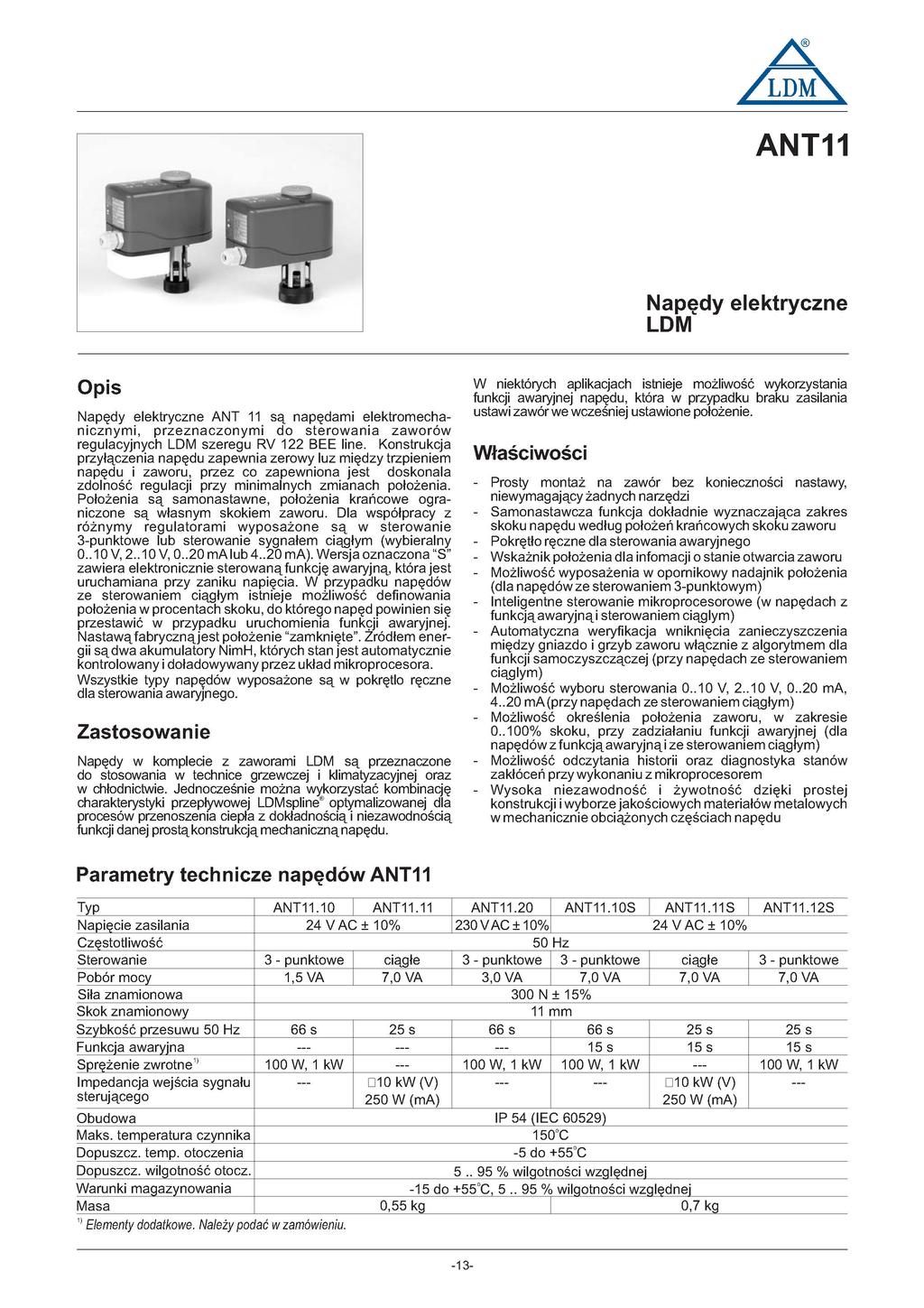 /LDM\, ANT11 Napędy elektryczne LDM Opis Napędy elektryczne ANT 11 są napędami elektromecha nicznymi, przeznaczonymi do sterowania zaworów regulacyjnych LDM szeregu RV 1 BEE line.