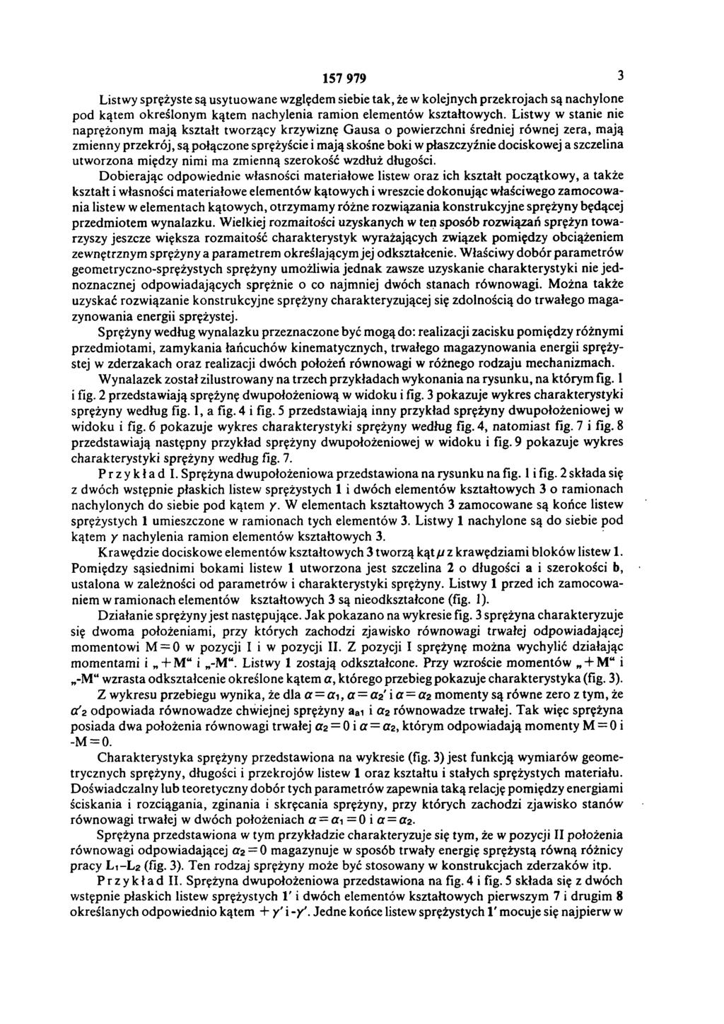 157 979 3 Listwy sprężyste są usytuowane względem siebie tak, że w kolejnych przekrojach są nachylone pod kątem określonym kątem nachylenia ramion elementów kształtowych.