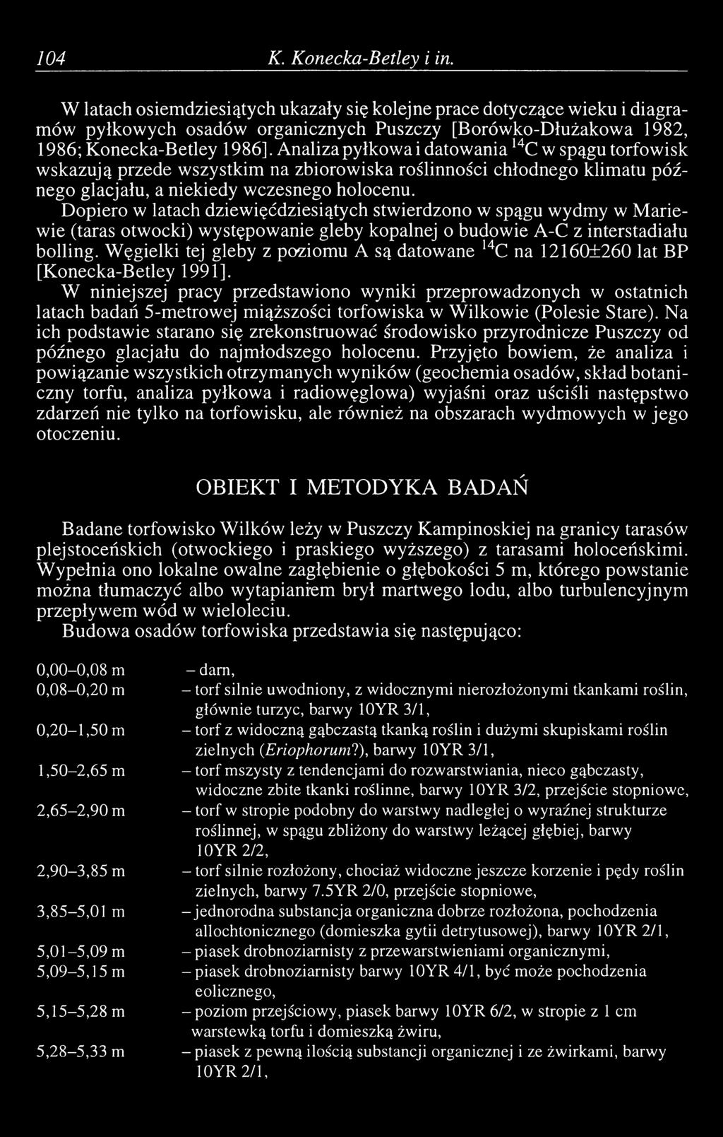Dopiero w latach dziewięćdziesiątych stwierdzono w spągu wydmy w Mariewie (taras otwocki) występowanie gleby kopalnej o budowie A-C z interstadiału boiling.