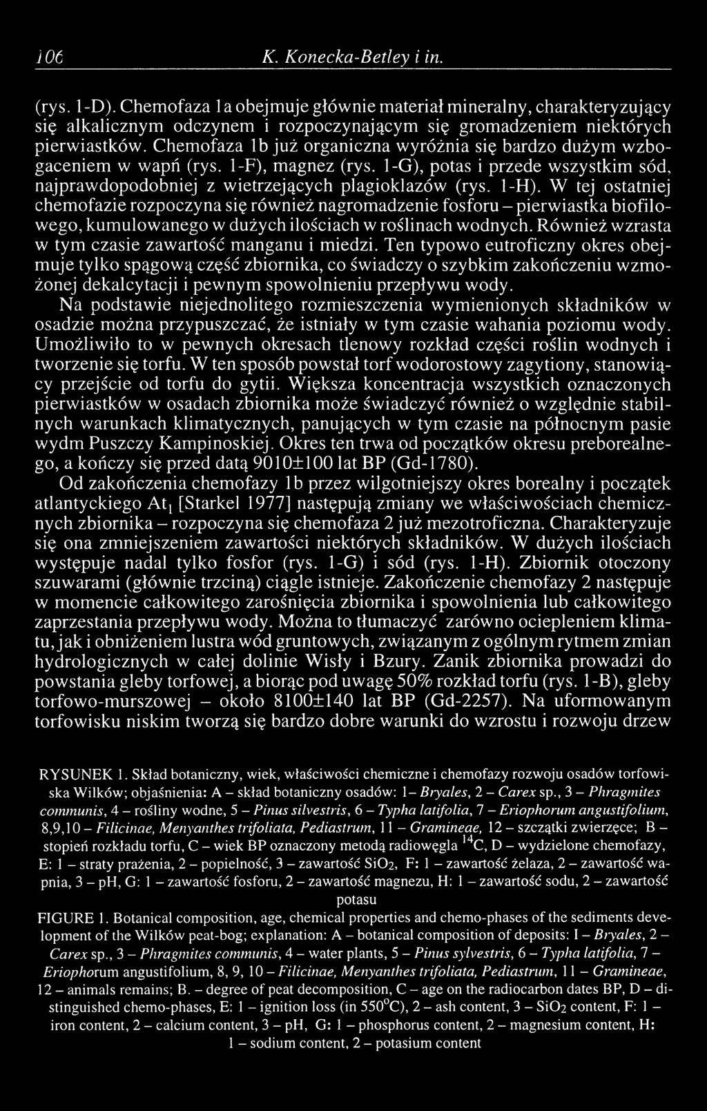 W tej ostatniej chemofazie rozpoczyna się również nagromadzenie fosforu - pierwiastka biofilowego, kumulowanego w dużych ilościach w roślinach wodnych.