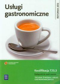 Usługi gastronomiczne Kwalifikacja T.15.