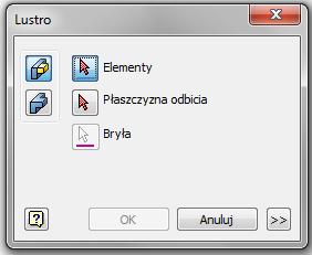 Lustro Polecenie Lustrzane odbicie (rys. 8.) umożliwia uzyskanie kopii lustrzanej elementu bryły (lub bryły) względem istniejącej powierzchni lub płaszczyzny konstrukcyjnej.