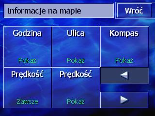 8.7 Informacje na mapie Informacje na mapie W oknie INFORMACJE NA MAPIE można ustalić, jakie informacje mają być widoczne na mapie.