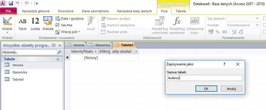 Wybieramy Widok projektu, Zmieniamy nazwę Tabela1 na nazwę Autorzy,, Naciskamy OK Wpisujemy nazwy