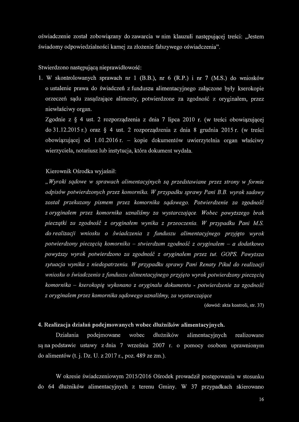Zgodnie z 4 ust. 2 rozporządzenia z dnia 7 lipca 2010 r. (w treści obowiązującej do 31.12.2015 r.) oraz 4 ust. 2 rozporządzenia z dnia 8 grudnia 2015 r. (w treści obowiązującej od 1.01.2016 r.