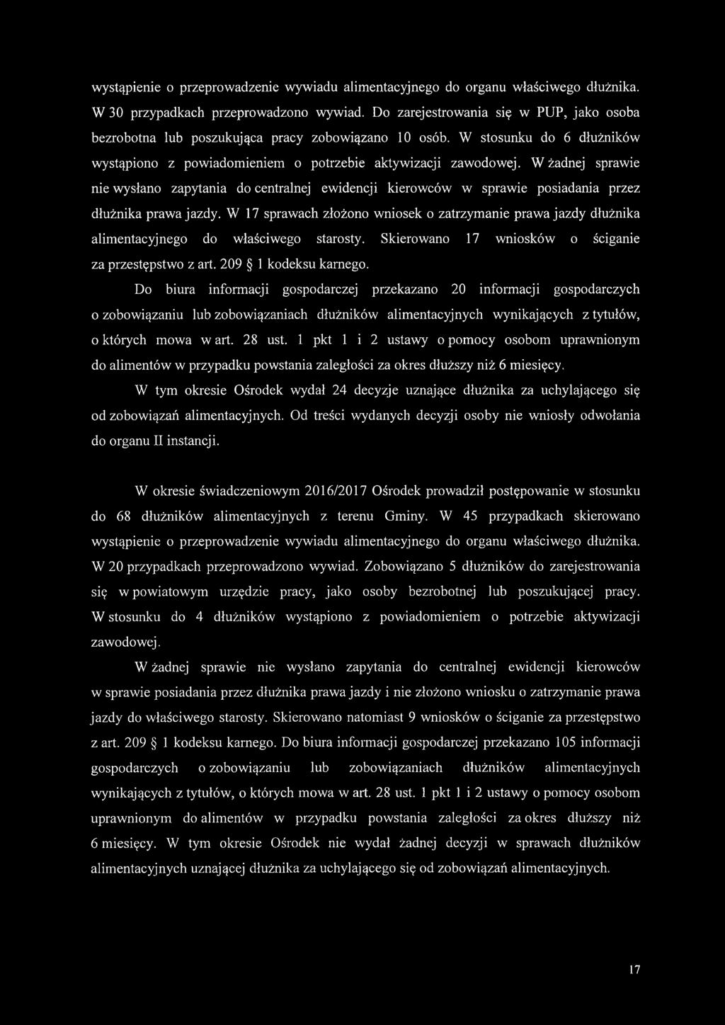W żadnej sprawie nie wysłano zapytania do centralnej ewidencji kierowców w sprawie posiadania przez dłużnika prawa jazdy.