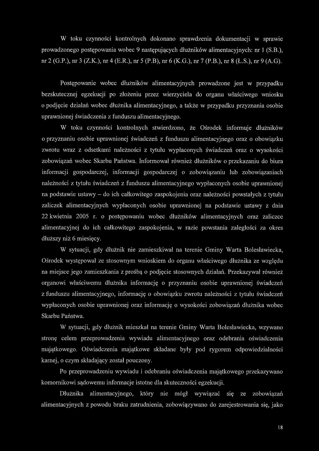 Postępowanie wobec dłużników alimentacyjnych prowadzone jest w przypadku bezskutecznej egzekucji po złożeniu przez wierzyciela do organu właściwego wniosku o podjęcie działań wobec dłużnika