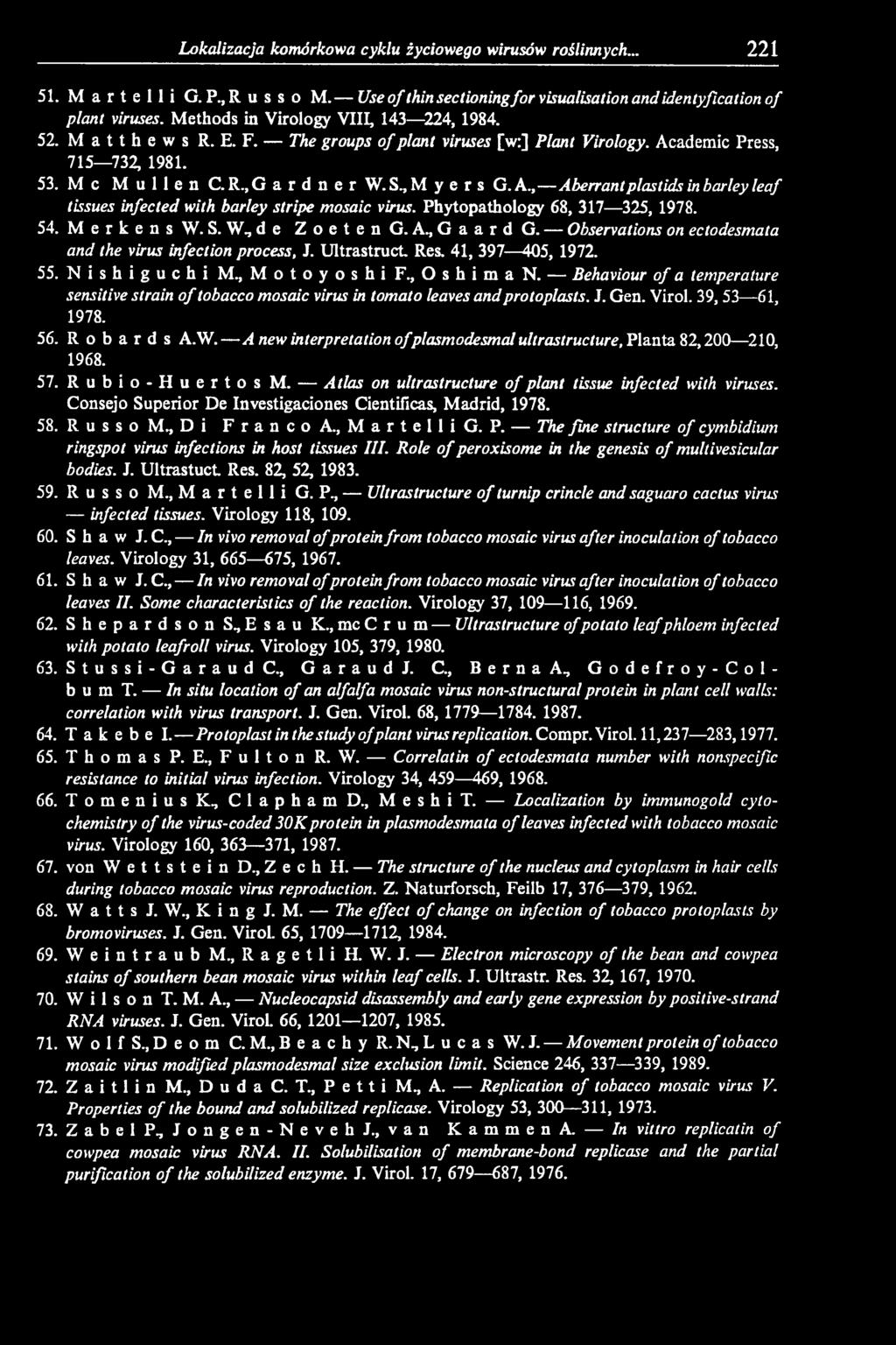 Phytopathology 68, 317 325, 1978. 54. Merkens W. S. W, de ZoetenG. A., GaardG. Observations on ectodesmata and the virus infection process, S. Ultrastruct. Res. 41, 397 405, 1972. 55.