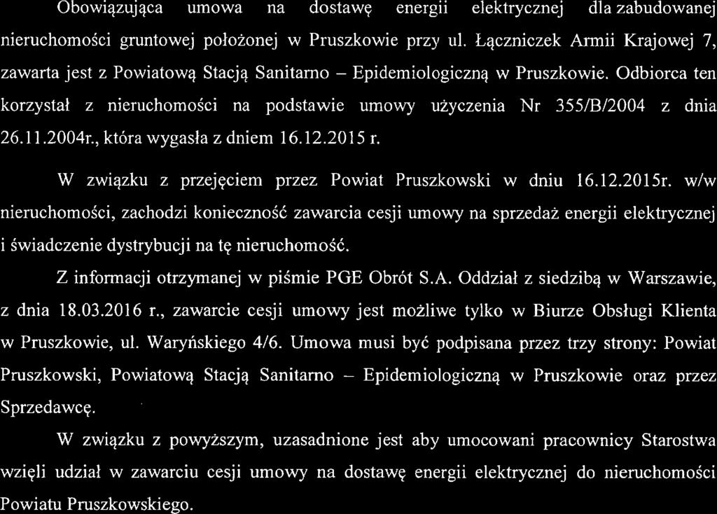 Uzasadnienie Obowiązująca umowa na dostawę energii elektryczną dlazabudowanej nieruchomości gruntowej położoną w Pruszkowie przy ul.