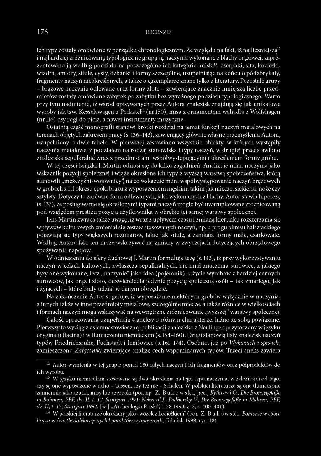 176 RECENZJE ich typy zostały omówione w porządku chronologicznym.