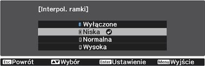 Regulaja obrazu W zależnośi od obrazu można usłyszeć działanie opji Automat. przesłona, jednak nie oznaza to usterki. Ustawienie Interpol.