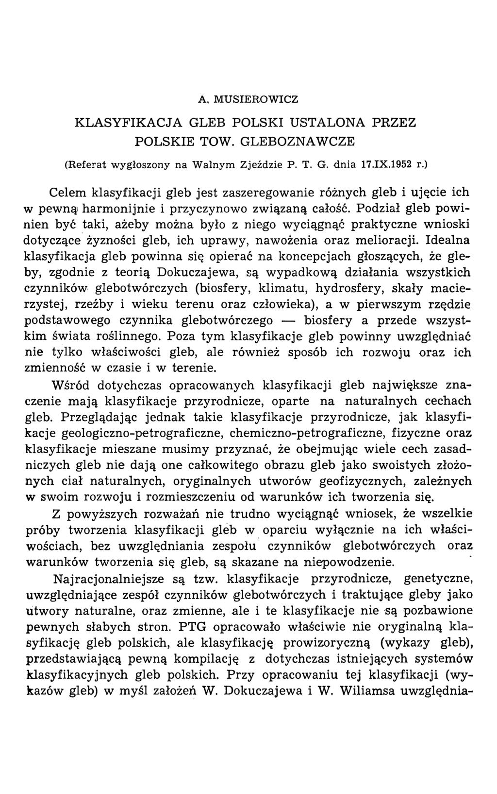 A, MUSIEROWICZ KLASYFIKACJA GLEB POLSKI USTALONA PRZEZ POLSKIE TOW. GLEBOZNAWCZE (Referat wygłoszony na Walnym Zjeździe P. T. G. dnia 17.IX.1952 r.