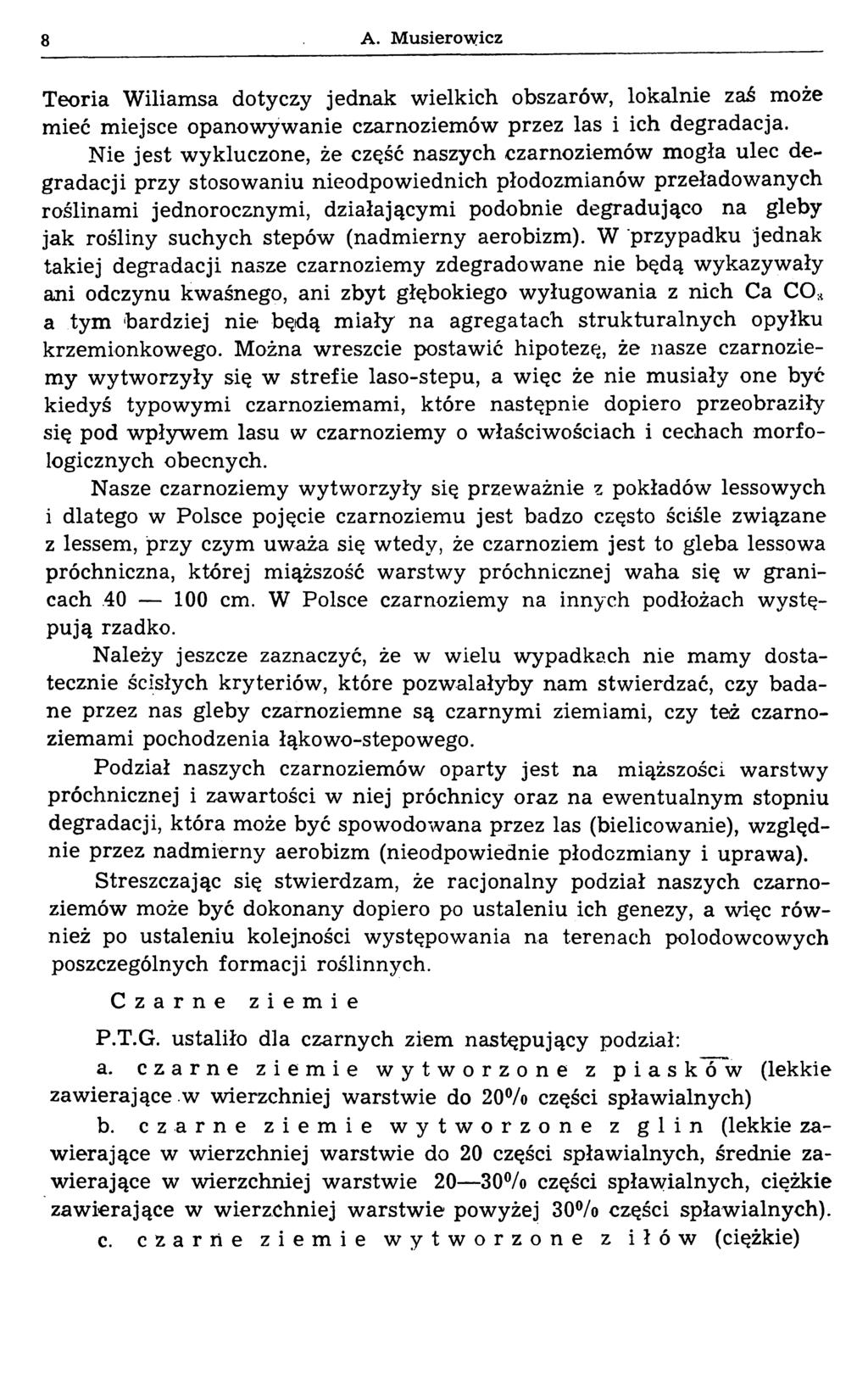 8 A. Musierowicz Teoria Wiliamsa dotyczy jednak wielkich obszarów, lokalnie zaś może mieć miejsce opanowywanie czarnoziemów przez las i ich degradacja.