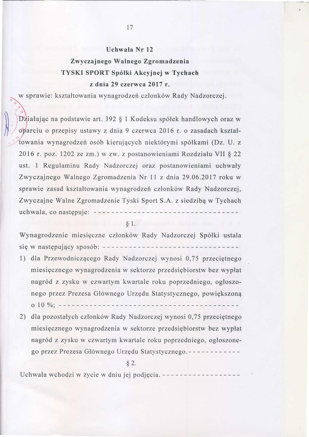 L U c h w a ł an r 1 2 Zwy czajnego Walnego Zgromadzenia TYSK sport Spółki Akcyjnej w Tychach z dnia 29 czerwca 201,7r. '- w sprawi : kształtowania wynagrodzeńczłonkówrady Nadzorczej. r\ r.
