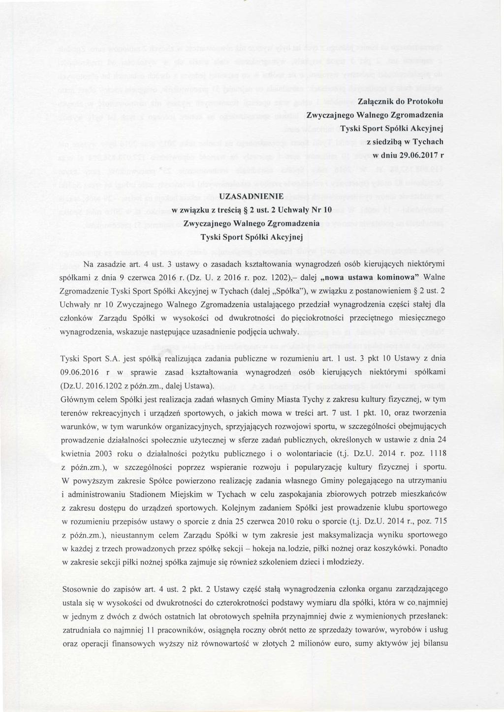zalącznik do Protokolu zwyczajnegowaln g o zgromadz n ia Tyski sport spólki Akcyjnej z siedzibąw Tychach r w dniu 29.0ó.2017 UZASADNENE w związkuz treścią $ 2 ust.