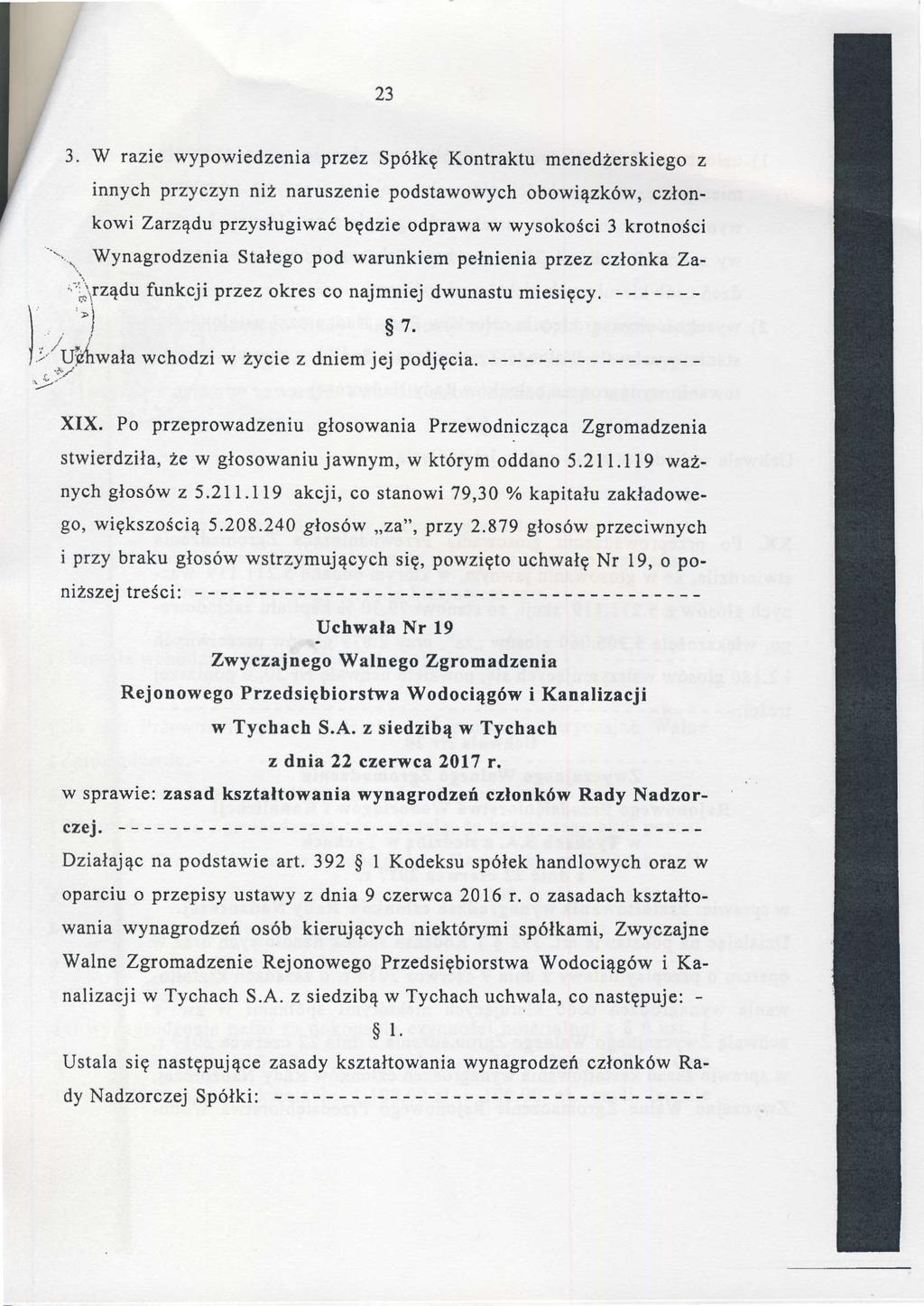 23 W razie wypowiedzenia przez Spółkę Kontraktu menedżerskiegoz innych przyczyn niż naruszeniepodstawowychobowiązków, czton. kowi Zarząduprzysługiwaćbędzie odprawaw wysokości3 krotności.t'.