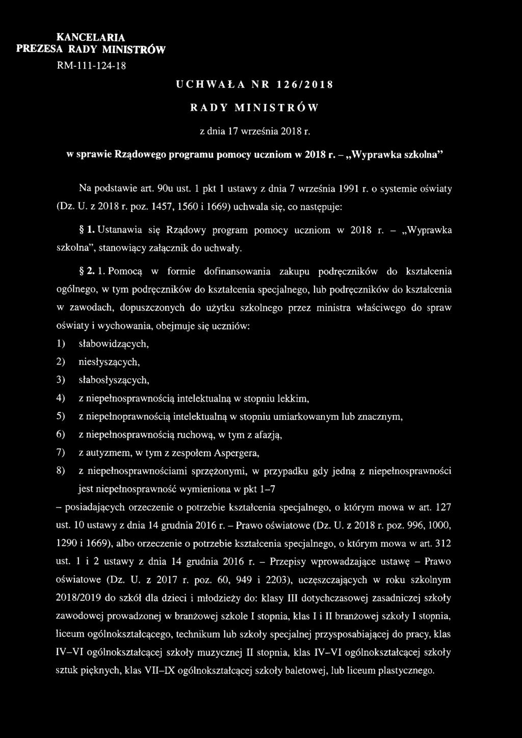 Ustanawia się Rządowy program pomocy uczniom w 2018 r. - "Wyprawka szkolna", stanowiący załącznik do uchwały. 2. l.