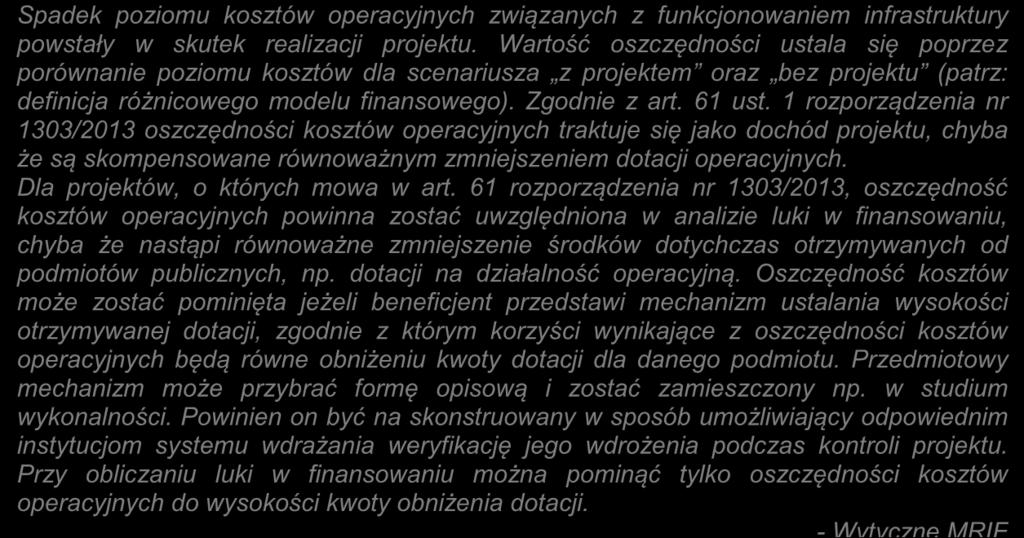 odnowienie majątku lub na zdarzenia warunkowe. Jako koszty operacyjne nie są również traktowane koszty kapitałowe (np. odsetki od kredytów).