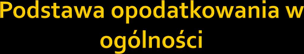 Podstawa opodatkowania - skonkretyzowany