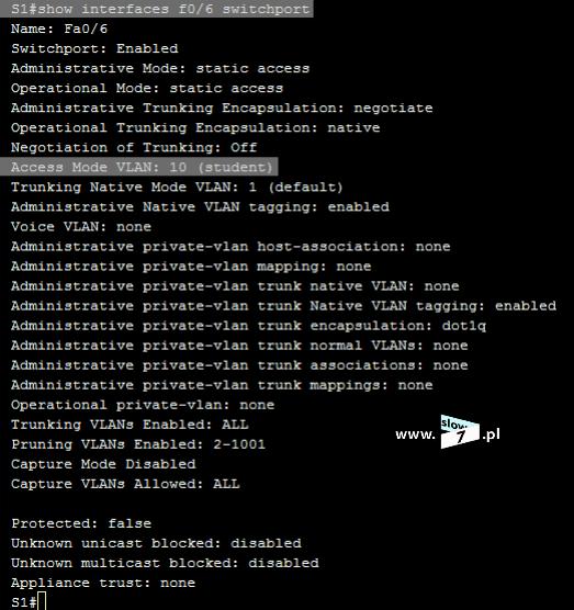 9 (Pobrane z slow7.pl) Również polecenie: show interfaces <interfejs> switchport potwierdza fakt przynależności interfejsów do zdefiniowanych sieci VLAN (na przykładzie interfejsu f0/6).