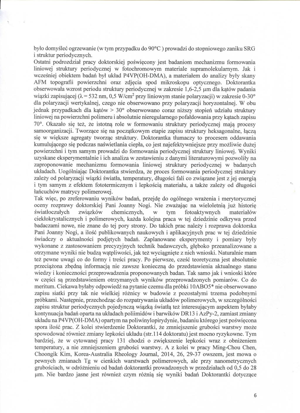 bylo domyslec ogrzewanie (w tym przypadku do 90 C) prowadzi do stopniowego zaniku SRG i struktur periodycznych. Ostatni podrozdzial pracy doktorskiej poswi?