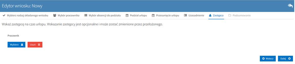 W zakładce tej możemy wskazać zastępcę na czas urlopu. Wskazanie zastępcy nie jest konieczne. Jest to krok analogiczny jak w przypadku składania wniosku o urlop.