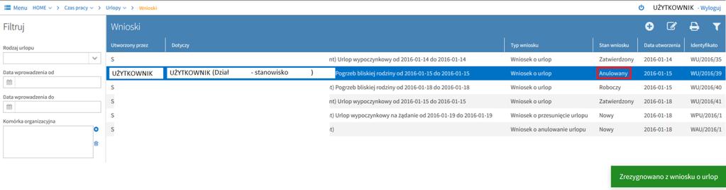 Wyświetlony zostanie komunikat Zrezygnowano z wniosku o urlop, a stan wniosku zmieni się na Anulowany. 2.