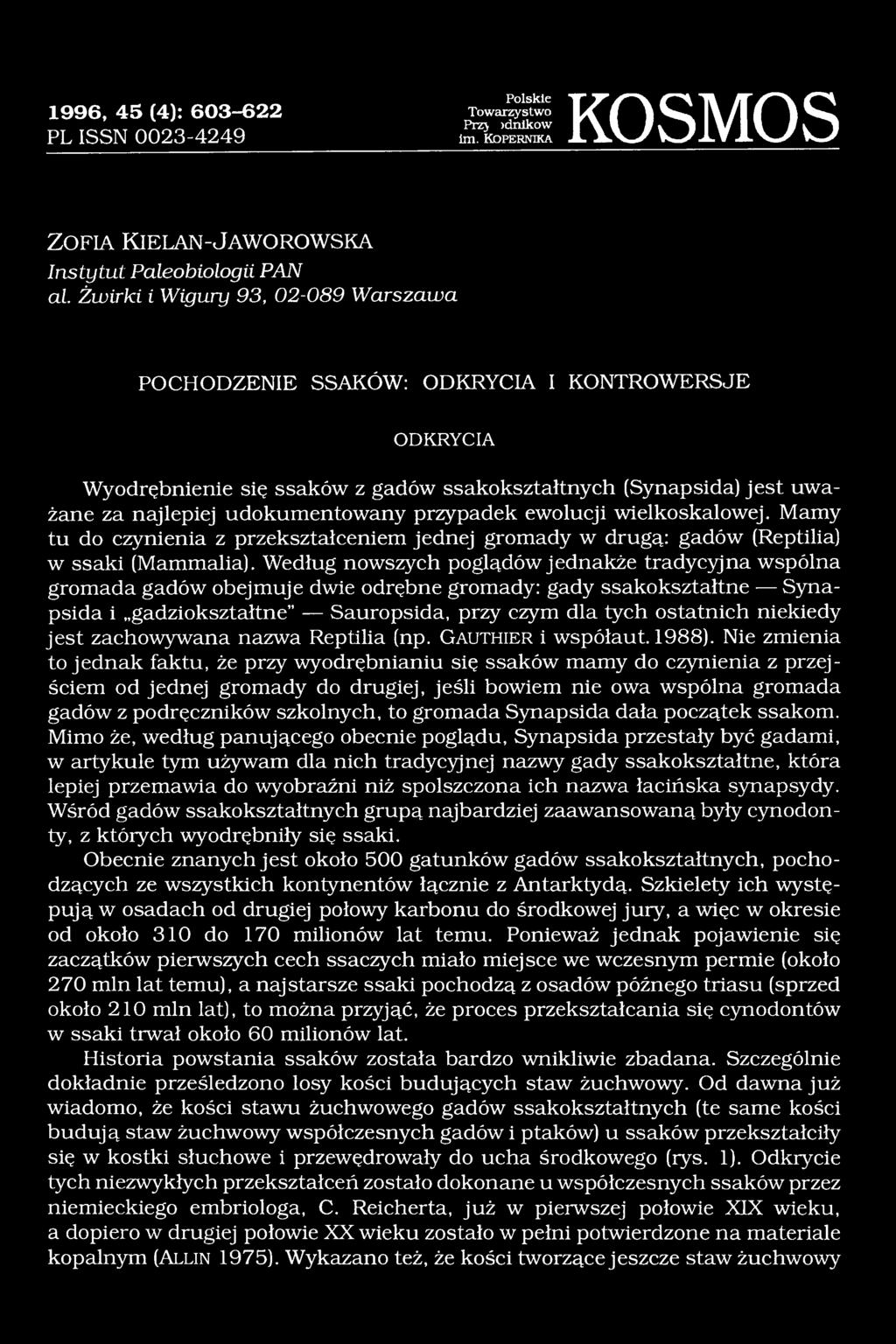 przypadek ewolucji wielkoskalowej. Mamy tu do czynienia z przekształceniem jednej gromady w drugą: gadów (Reptilia) w ssaki (Mammalia).