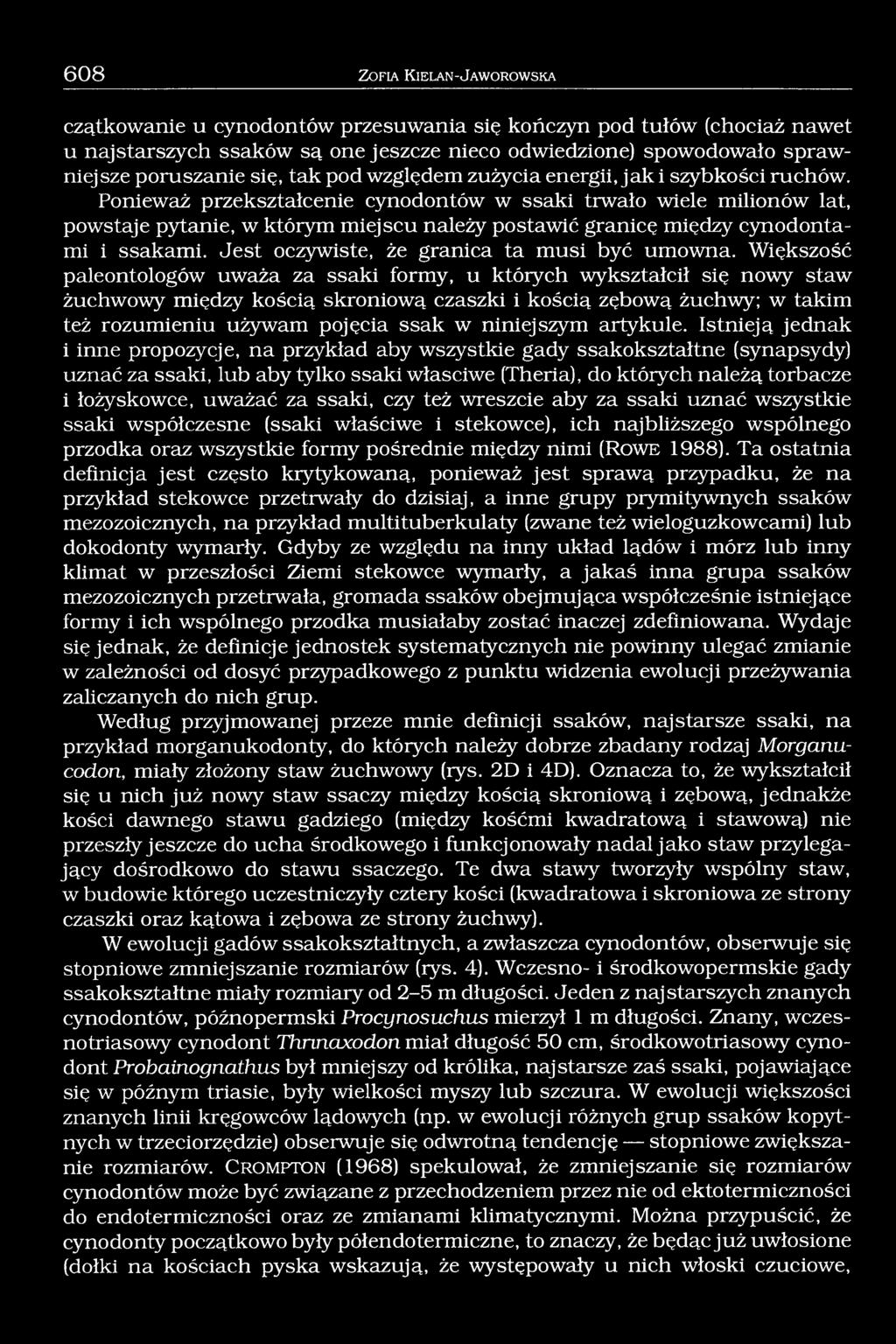 Ponieważ przekształcenie cynodontów w ssaki trwało wiele milionów lat, powstaje pytanie, w którym miejscu należy postawić granicę między cynodontami i ssakami.