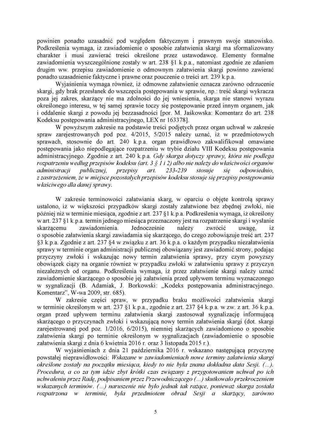 powinien ponadto uzasadnić pod względem faktycznym i prawnym swoje stanowisko.