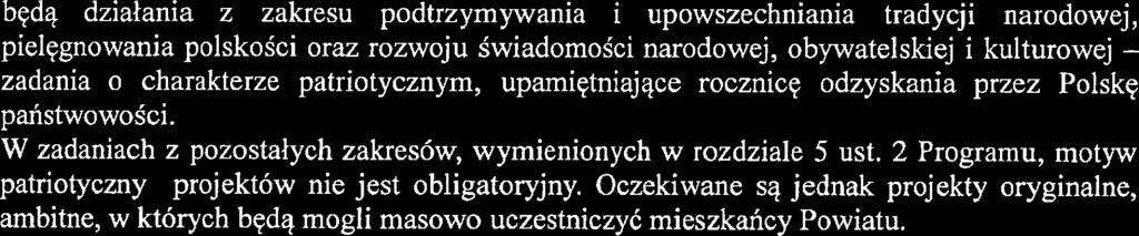 będą działania z zakresu podtrzymywania i upowszechniania tradycji narodowej, pielęgnowania polskości oraz rozwoju świadomości narodową, obywatelskiej i kulturowej -- zadania o charakterze