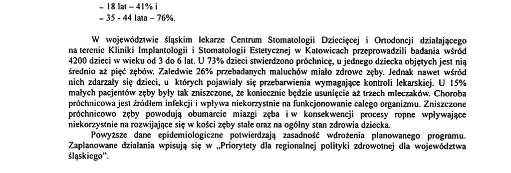 Poniżej prezentujemy dane epidemiologiczne uzyskane z badań prowadzonych w ramach programu Monitoring Zdrowia Jamy Ustnej" przez Zakład Stomatologii Zachowawczej Instytutu Stomatologii Warszawskiego