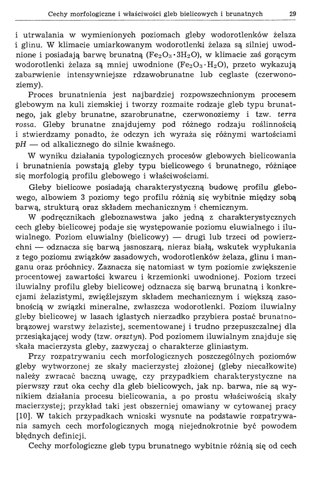 Cechy morfologiczne i właściwości gleb bielicowych i brunatnych 29 i utrwalania w wymienionych poziomach gleby wodorotlenków żelaza i glinu.