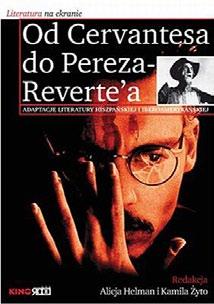 W OBJĘCIACH X MUZY Niebezpieczne związki i udane małżeństwa Renata Borowiak Od Cervantesa do Artura Péreza-Reverte`a. Adaptacje literatury hiszpańskiej i iberoamerykańskiej, pod red.