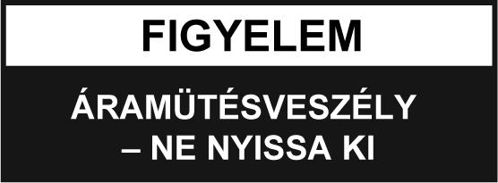 HU FIGYELMEZTETÉSF A TŰZ ÉS ÁRAMÜTÉS KOCKÁZATÁNAK ELKERÜLÉSE ÉRDEKÉBEN NE HASZNÁLJA A HÁ- LÓZATI CSATLAKOZÓ DUGÓT HOSSZABÍTÓKÁBELLEL VAGY MÁS KONNEKTORRAL, HA CSATLAKOZTATÁS UTÁN A DUGÓ VILLÁI