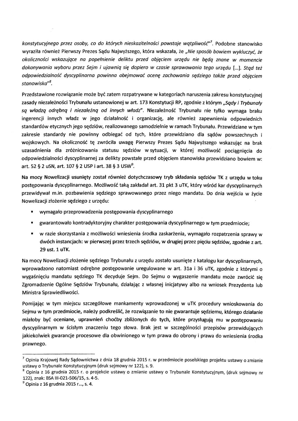 konstytucyjnego przez osoby, co do których powstaje Podobne stanowisko Pierwszy Prezes która "Nie sposób bowiem na deliktu przed nie znane w momencie dokonywania wyboru przez Sejm i dopiero w czasie