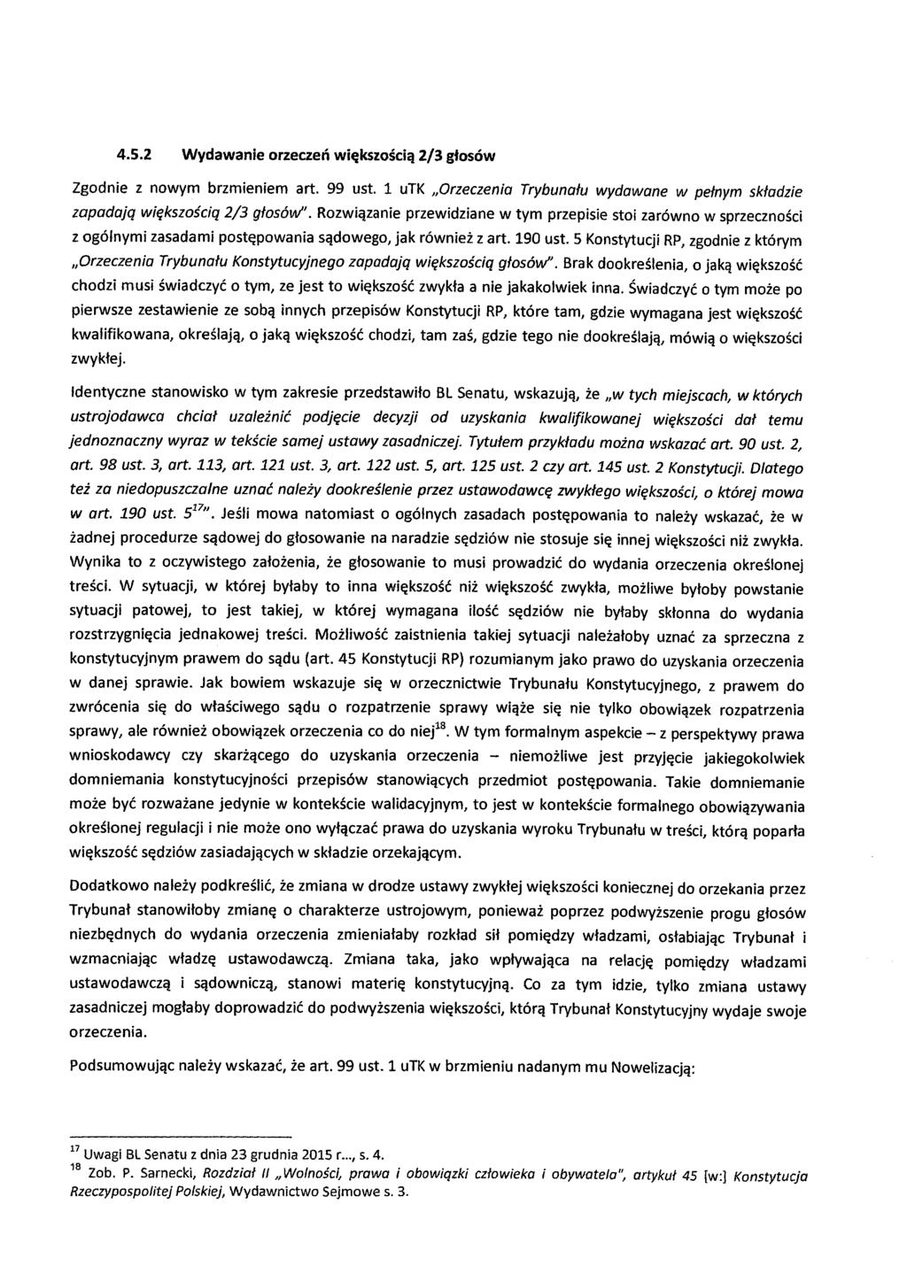 4.5.2 Wydawanie 2/3 Zgodnie z nowym brzmieniem art. 99 ust. 1 utk "Orzeczenia wydawane w 2/3 przewidziane w tym przepisie stoi zarówno w z ogólnymi zasadami jak z art. 190 ust.