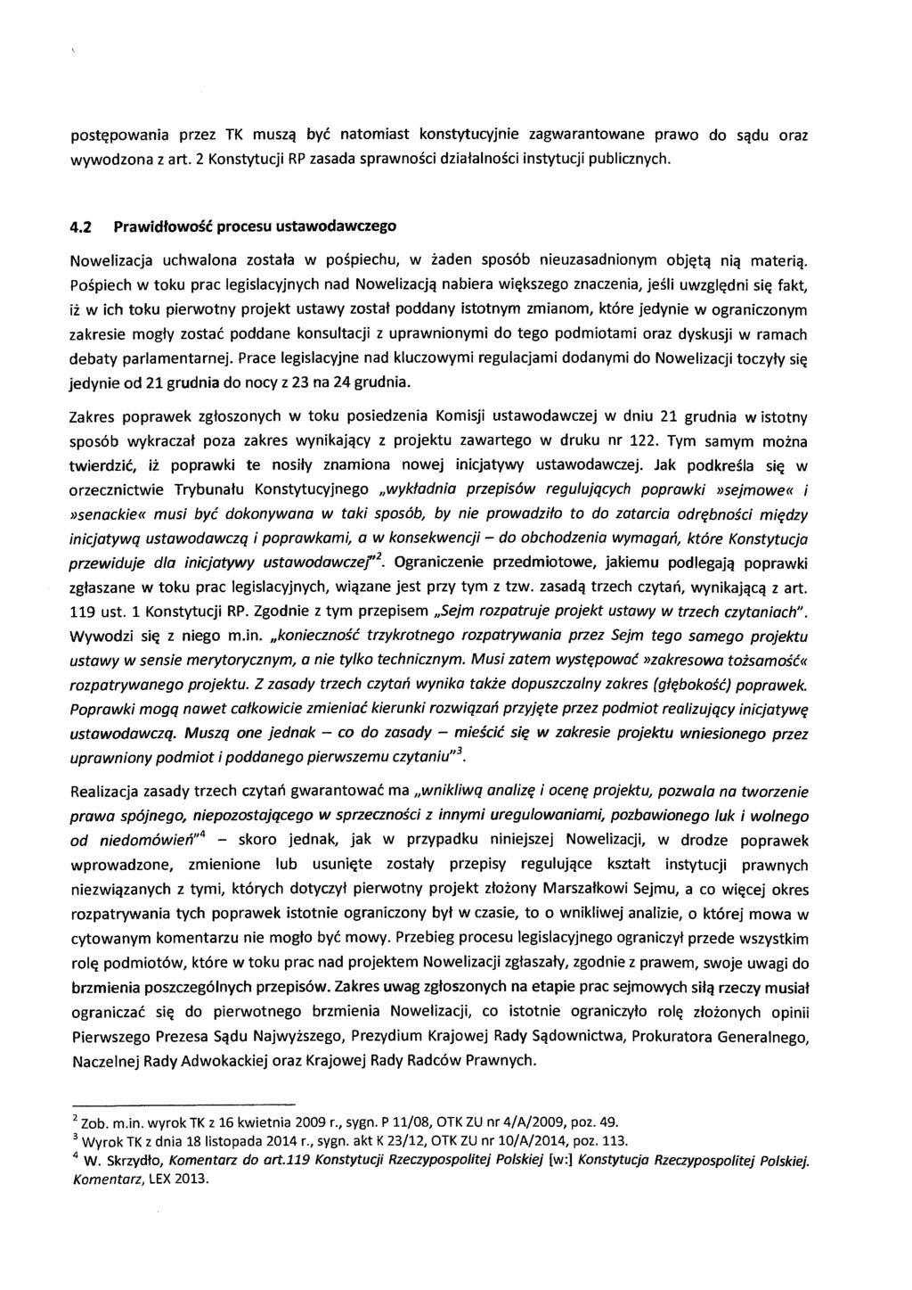 przez TK natomiast konstytucyjnie zagwarantowane prawo do oraz wywodzona z art. 2 Konstytucji RP zasada instytucji publicznych. 4.