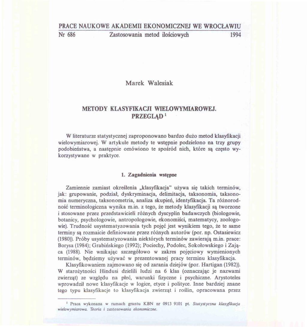 PRACE NAUKOWE AKADEMII EKONOMICZNEJ WE WROCŁAWIU Nr 686 Zastosowania metod ilościowych 1994 Marek Walesiak METODY KLASYFIKACJI WIELOWYMIAROWEJ.