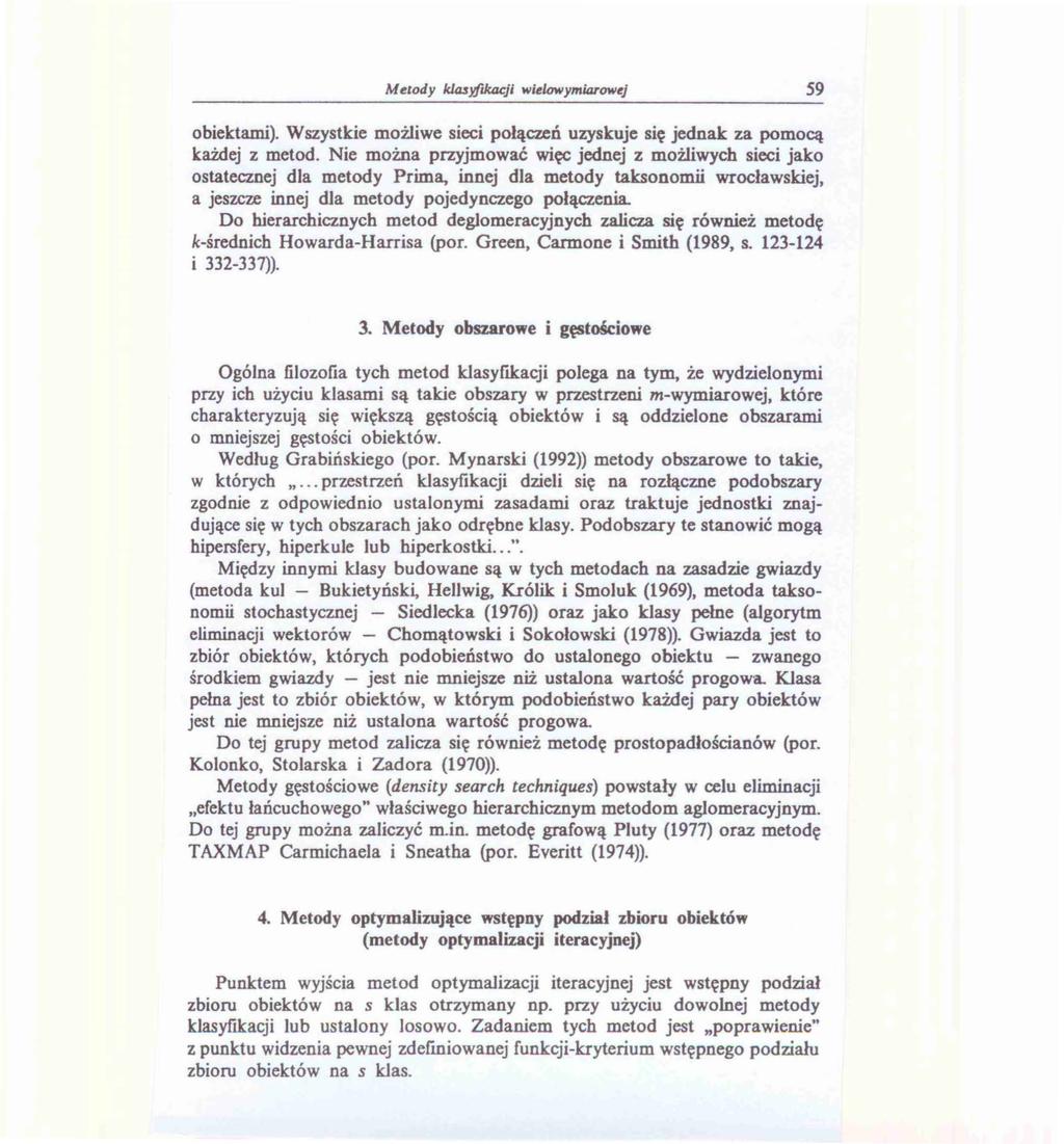Merody klasy.ftkacjl wielowymiarowej 59 obiektami). Wszystkie możliwe sieci połączeń uzyskuje się jednak za pomocą każdej z metod.