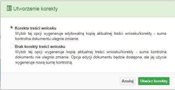 W nowym oknie należy wybrać jedną z dwóch opcji: Korekta treści wniosku jeśli będzie korygowana treść wniosku. Wybór tej opcji wygeneruje edytowalną kopię aktualnej treści wniosku/korekty.
