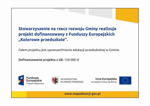 Jeśli projekt miał kilka lokalizacji, ustaw kilka tablic w kluczowych dla niego miejscach. Tablic może być więcej w zależności od potrzeb.