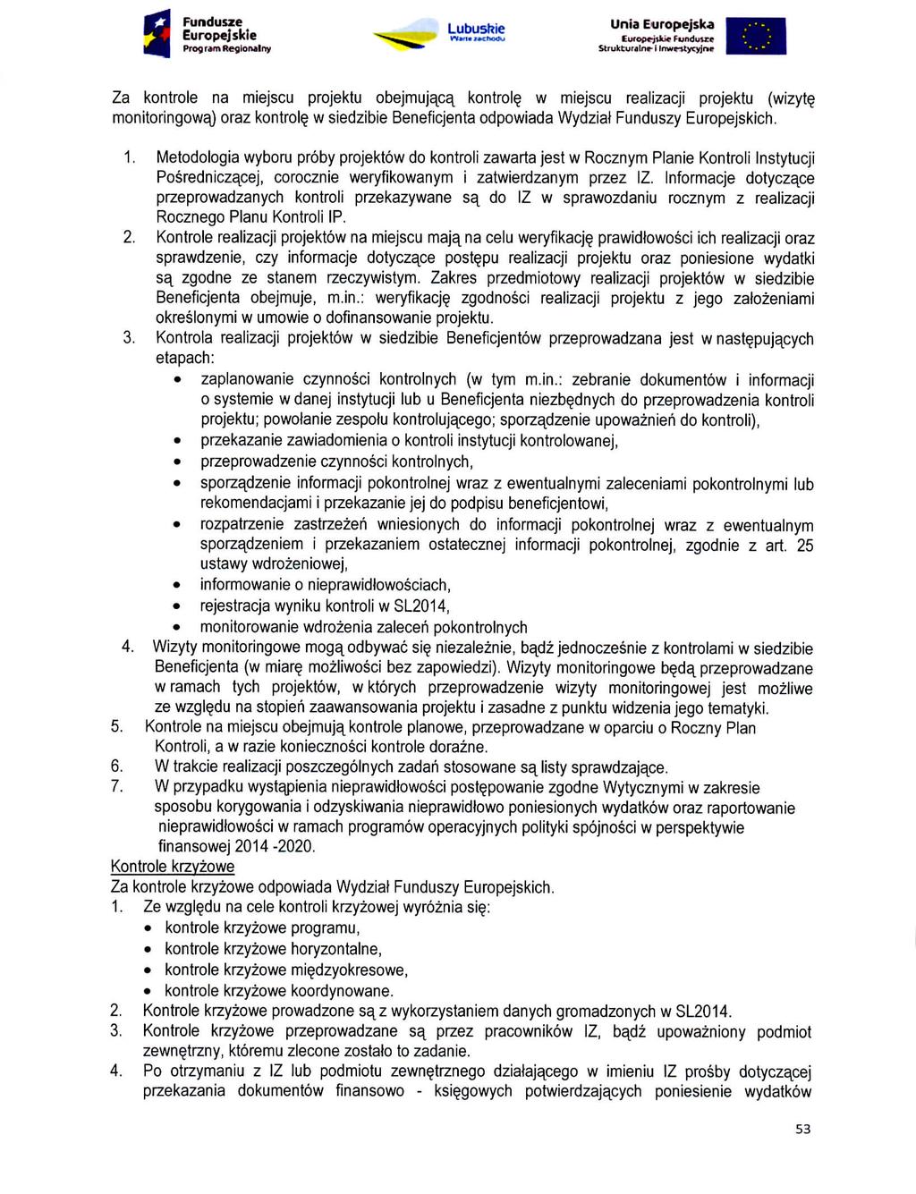 s Lubushie Unia ^^ ntn*i*na*> SuroppjtlL* Funduirc ProgramReglonalny ^^^ Slrukturalnr llnwritycyjrtr Za kontrole na miejscu projektu obejmujaca, kontrole_ w miejscu realizacji projektu (wizyt
