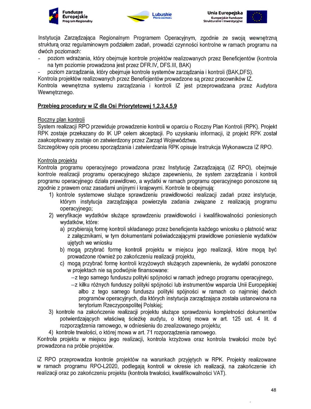 Lubusfeie Uni3 Europejska Prog ram Re9iOMlny ^^^ iltukturalnc-i 1 Instytucja Zarzajdzajapa Regionalnym Programem Operacyjnym, zgodnie ze swoja^ wewn^trzna^ struktura.