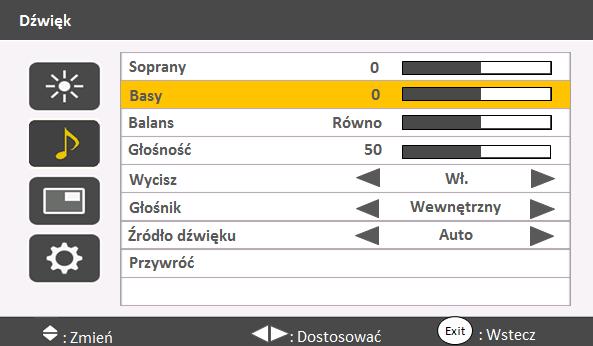 16 4. Menu ekranowe Menu Dźwięk Nazwa Soprany Basy Balans Głośność Wycisz Głośnik Opis Regulacja wysokich tonów. Regulacja basów. Regulacja balansu dźwięku. Zmniejszanie/zwiększanie głośności.