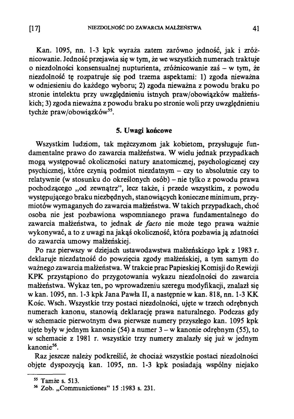 [17] NIEZDOLNOŚĆ DO ZAWARCIA MAŁŻEŃSTWA 41 Kan. 1095, nn. 1-3 kpk wyraża zatem zarówno jedność, jak i zróżnicowanie.