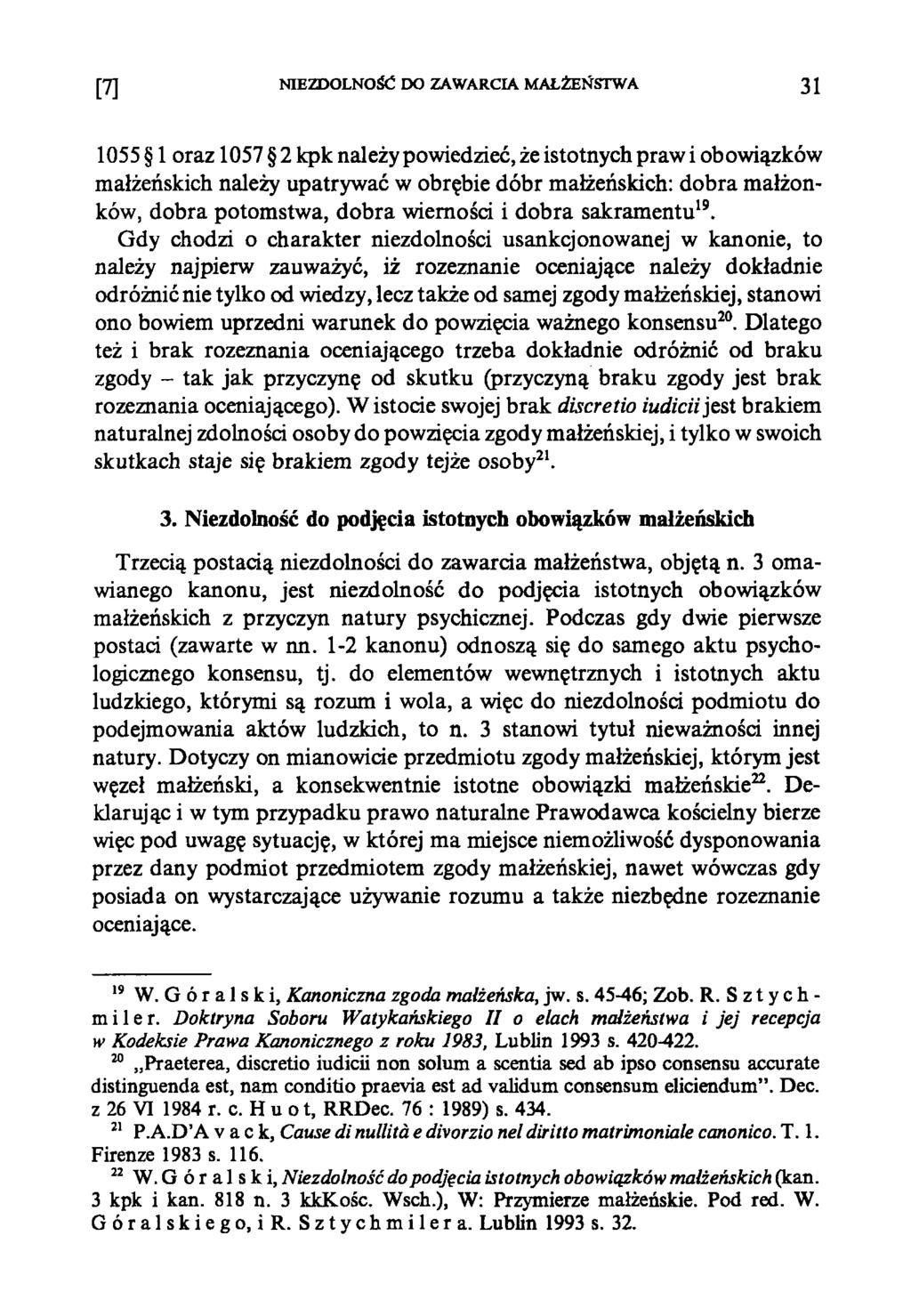m NIEZDOLNOŚĆ DO ZAWARCIA MAŁŻEŃSTWA 31 1055 1 oraz 1057 2 kpk należy powiedzieć, że istotnych praw i obowiązków małżeńskich należy upatrywać w obrębie dóbr małżeńskich: dobra małżonków, dobra